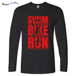 Swim Like The Boat Sunk / Bike Like You Stole It / Run For Your Life Men's Long Sleeve T-Shirt -Cycling Gear product image 1253419214