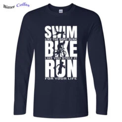 Swim Like The Boat Sunk / Bike Like You Stole It / Run For Your Life Men's Long Sleeve T-Shirt -Cycling Gear product image 1253419219